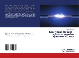 Kvantovaya fizika - sbornik oshibok fizikov XX veka di Grigorij Ryabusov edito da LAP Lambert Academic Publishing