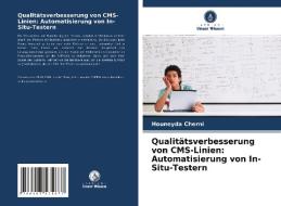 Qualitätsverbesserung von CMS-Linien: Automatisierung von In-Situ-Testern di Houneyda Cherni edito da Verlag Unser Wissen