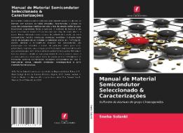 Manual de Material Semicondutor Seleccionado & Caracterizações di Sneha Solanki edito da Edições Nosso Conhecimento