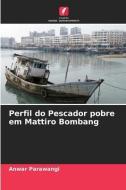 Perfil do Pescador pobre em Mattiro Bombang di Anwar Parawangi edito da Edições Nosso Conhecimento