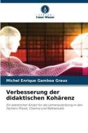 Verbesserung der didaktischen Kohärenz di Michel Enrique Gamboa Graus edito da Verlag Unser Wissen