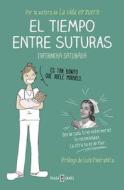 El Tiempo Entre Suturas / The Time Between Sutures di Enfermera Saturada edito da Plaza y Janes