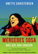 Mercedes Sosa - Más que una Canción di Anette Christensen edito da Books on Demand