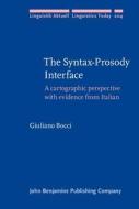 The Syntax-prosody Interface di Giuliano Bocci edito da John Benjamins Publishing Co