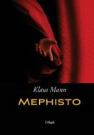 Mephisto: Roman Einer Karriere Neue Be di KLAUS MANN edito da Lightning Source Uk Ltd