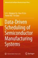 Data-Driven Scheduling of Semiconductor Manufacturing Systems di Li Li, Kuo-Yi Lin, Qingyun Yu edito da SPRINGER NATURE