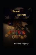 Brave Secrets edito da Independently Published