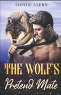 The Wolf's Pretend Mate di Stern Sophie Stern edito da Independently Published