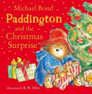 Paddington And The Christmas Surprise di Michael Bond edito da Harpercollins Publishers
