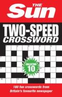 The Sun Two-Speed Crossword Collection 10 di The Sun edito da HarperCollins Publishers