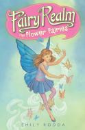 Fairy Realm #2: The Flower Fairies di Emily Rodda edito da HARPERCOLLINS