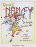 Fancy Nancy: Bonjour, Butterfly di Jane O'Connor edito da HARPERCOLLINS