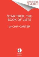 Star Trek: The Book of Lists di Chip Carter edito da HarperCollins Publishers Inc