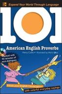 Collis, H: 101 American English Proverbs with MP3 Disc di Harry Collis edito da McGraw-Hill Education