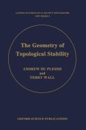 The Geometry Of Topological Stability di Andrew A. du Plessis, Terry Wall edito da Oxford University Press