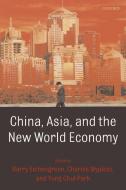 China, Asia, and the New World Economy di Barry Eichengreen edito da OXFORD UNIV PR