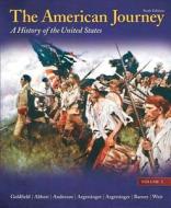 The American Journey: A History of the United States, Volume 1 Reprint Plus New Myhistorylab with Etext -- Access Card Package di David Goldfield, Carl E. Abbott, Virginia DeJohn Anderson edito da Pearson