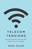 Telecom Tensions di Mike Zajko edito da McGill-Queen's University Press