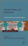 Gender, Politics and Institutions di Mona Lena Krook, Fiona Mackay edito da Palgrave Macmillan