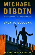 Back to Bologna di Michael Dibdin edito da VINTAGE
