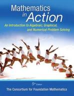 Math in Action: An Introduction to Algebraic, Graphical, and Numerical Problem Solving, Plus Mymathlab -- Access Card Package di Consortium edito da Pearson