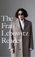 The Fran Lebowitz Reader di Fran Lebowitz edito da Little, Brown Book Group