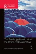 The Routledge Handbook Of The Ethics Of Discrimination edito da Taylor & Francis Ltd