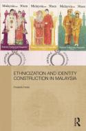 Ethnicization and Identity Construction in Malaysia di Frederik (Humboldt-University of Berlin Holst edito da Taylor & Francis Ltd