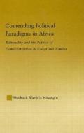 Contending Political Paradigms in Africa di Shadrack Wanjala Nasong'o edito da Routledge