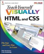 Teach Yourself Visually Html And Css di Mike Wooldridge, Linda Wooldridge edito da John Wiley And Sons Ltd