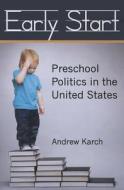 Karch, A:  Early Start di Andrew Karch edito da University of Michigan Press
