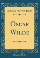 Oscar Wilde (Classic Reprint) di Leonard Cressvvell Ingleby edito da Forgotten Books
