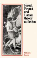 Freud, Proust and Lacan di Malcolm Bowie edito da Cambridge University Press