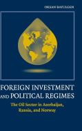 Foreign Investment and Political Regimes di Oksan Bayulgen edito da Cambridge University Press
