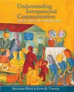 Understanding Interpersonal Communication di Richard West edito da Cengage Learning, Inc