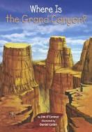 Where Is the Grand Canyon? di Jim O'Connor edito da TURTLEBACK BOOKS