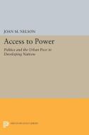 Access to Power di Joan M. Nelson edito da Princeton University Press