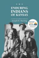 Herring, J:  The Enduring Indians of Kansas di Joseph B. Herring edito da University Press of Kansas