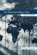 The Waning of Major War di Raimo Vayrynen edito da Routledge
