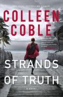 Strands of Truth di Colleen Coble edito da THOMAS NELSON PUB