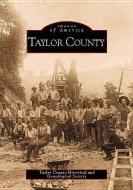 Taylor County di Taylor County Historical and Genealogica edito da ARCADIA PUB (SC)