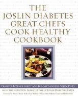 The Joslin Diabetes Great Chefs Cook Healthy Cookbook di Frances Towner Giedt, Bonnie Sanders Polin edito da Simon & Schuster