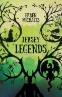 Jersey Legends di Erren Michaels edito da The History Press Ltd
