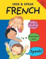 Hide & Speak French di Catherine Bruzzone, Susan Martineau edito da BES PUB