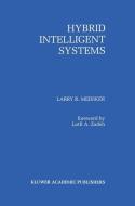 Hybrid Intelligent Systems di Larry R. Medsker edito da Springer US