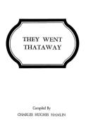 They Went Thataway. Three Volumes in One di Charles Hughes Hamlin edito da Clearfield