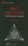 Space Structures: Their Harmony and Counterpoint di Arthur L. Loeb edito da Birkhauser
