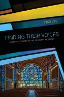 Finding Their Voices di D'Esta Love edito da Leafwood Publishers & ACU Press