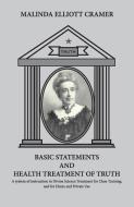 Basic Statements and Health Treatment of Truth. di Malinda E. Cramer edito da WISE WOMAN PR