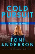 Cold Pursuit di Toni Anderson edito da Toni Anderson